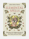 Elemental Spells: Drawing on the Magical Energy of Fire, Earth, Air, and Water  (44 Full-Color Cards and 56-Page Guidebook)