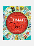 Ultimate guide to tarot - a beginners guide to the cards, spreads, and reve