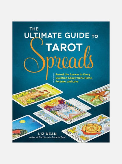 The Ultimate Guide to Tarot Spreads