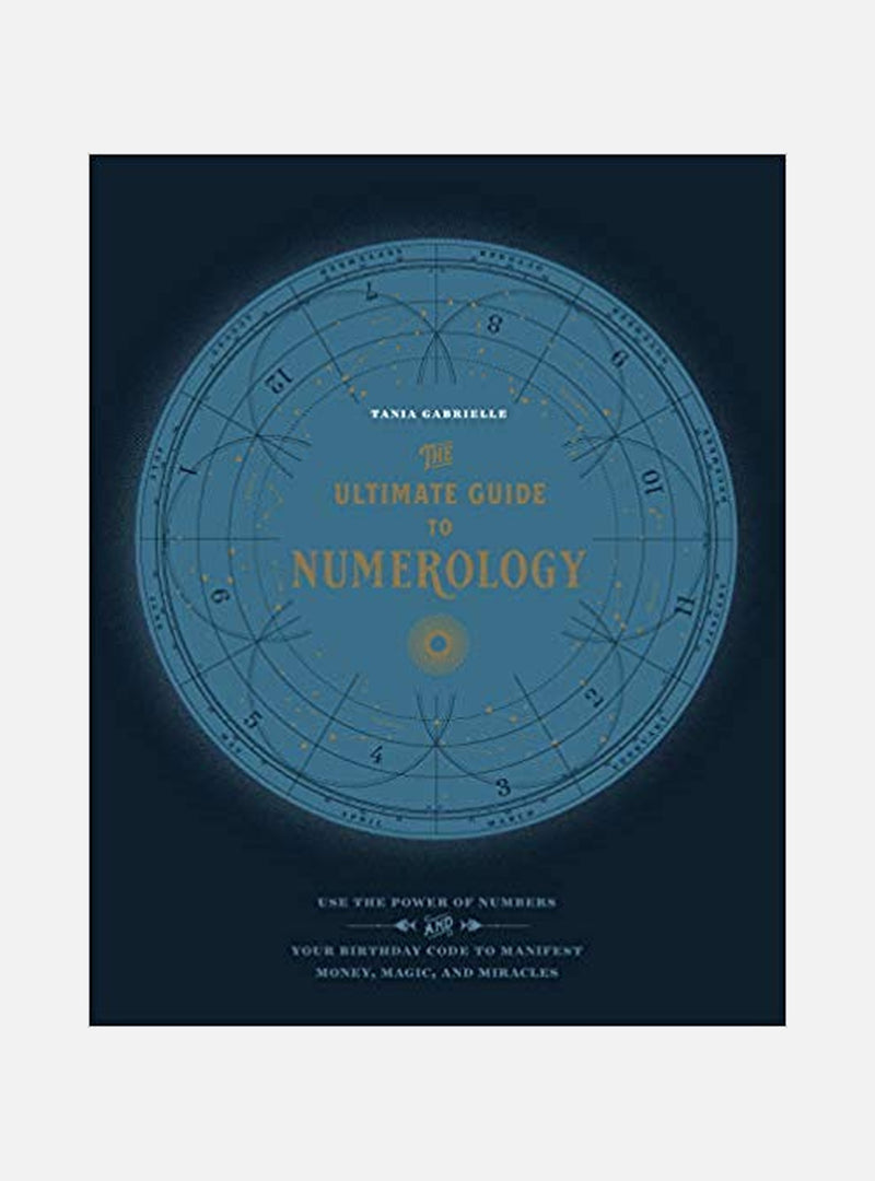 The Ultimate Guide to Numerology: Use the Power of Numbers and Your Birthday Code to Manifest Money, Magic, and Miracles