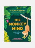 Monkey Mind Meditation Deck : 30 Fun Ways For Kids To Chill Out, Tune In, And Open Up