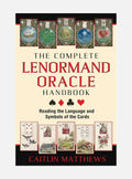 Complete lenormand oracle handbook - reading the language and symbols of th
