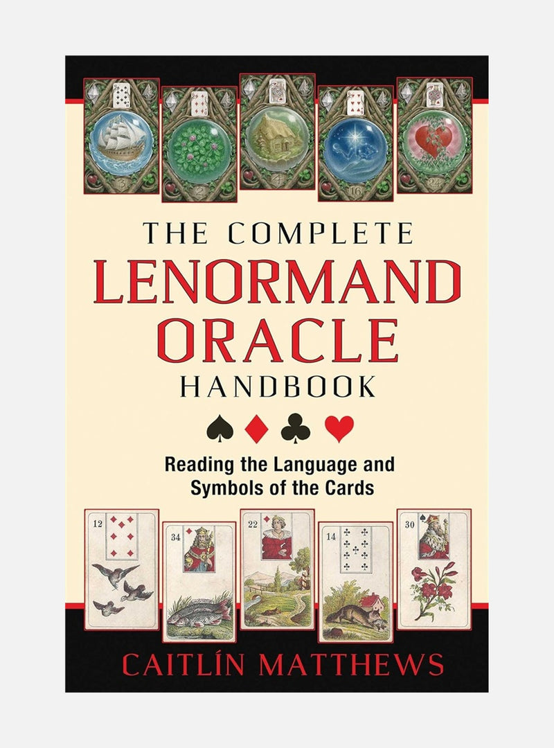 Complete lenormand oracle handbook - reading the language and symbols of th