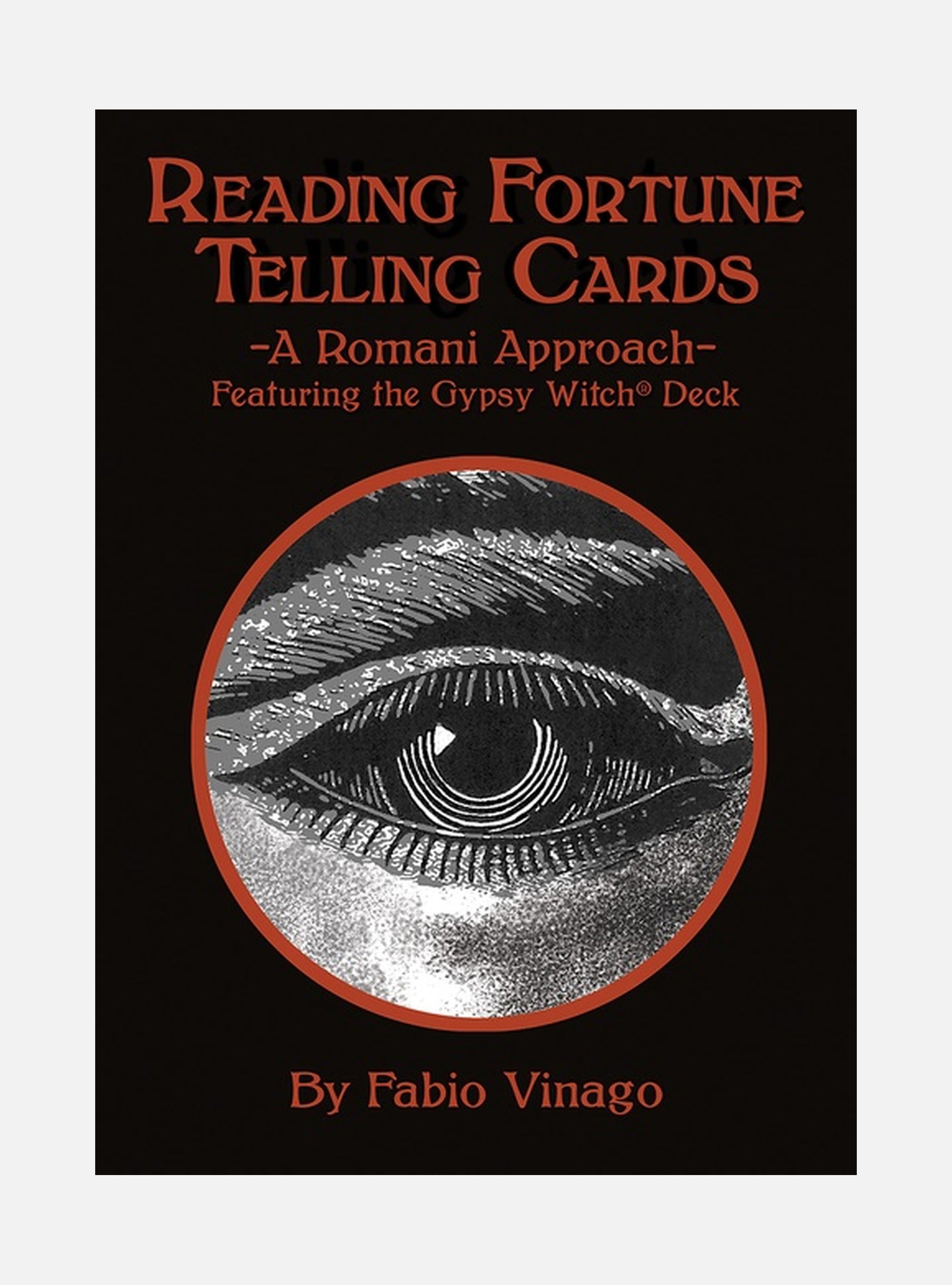 Reading Fortune Telling Cards: A Romani Approach Featuring the Gypsy Witch Deck