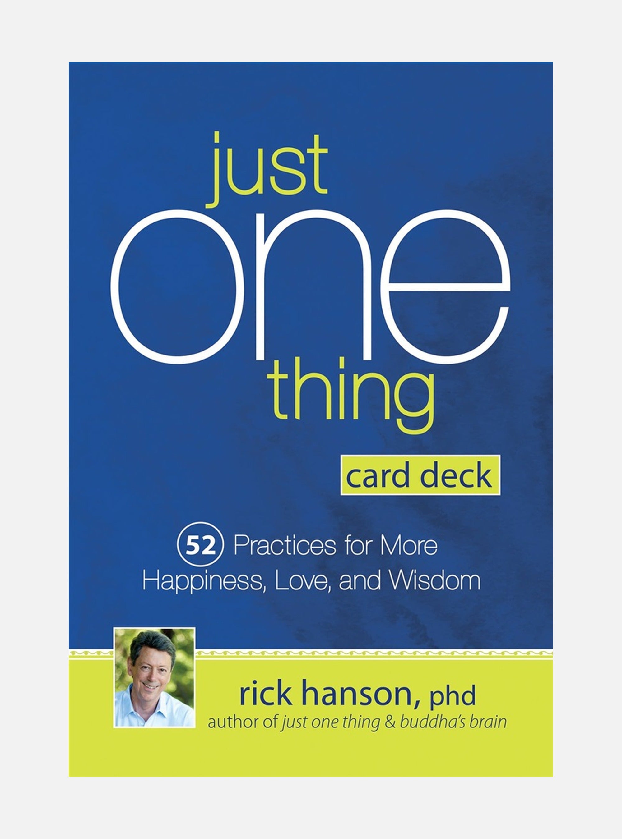 Just One Thing Card Deck: 52 PracticesJust One Thing Card Deck: 52 Practices for More Happiness, Love and Wisdom