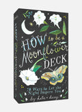 How to Be a Moonflower Deck