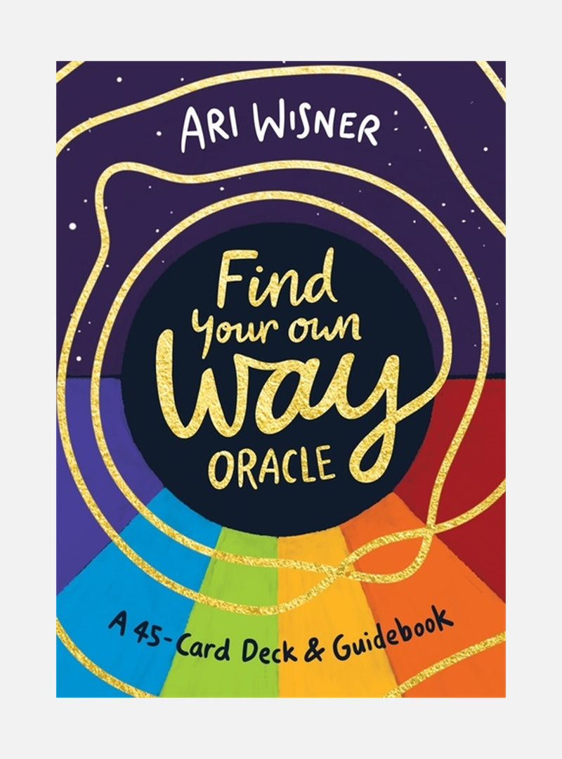 Find Your Own Way Oracle: A 45-Card Deck and Guidebook