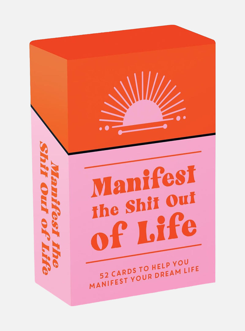 Manifest the Shit Out of Life
