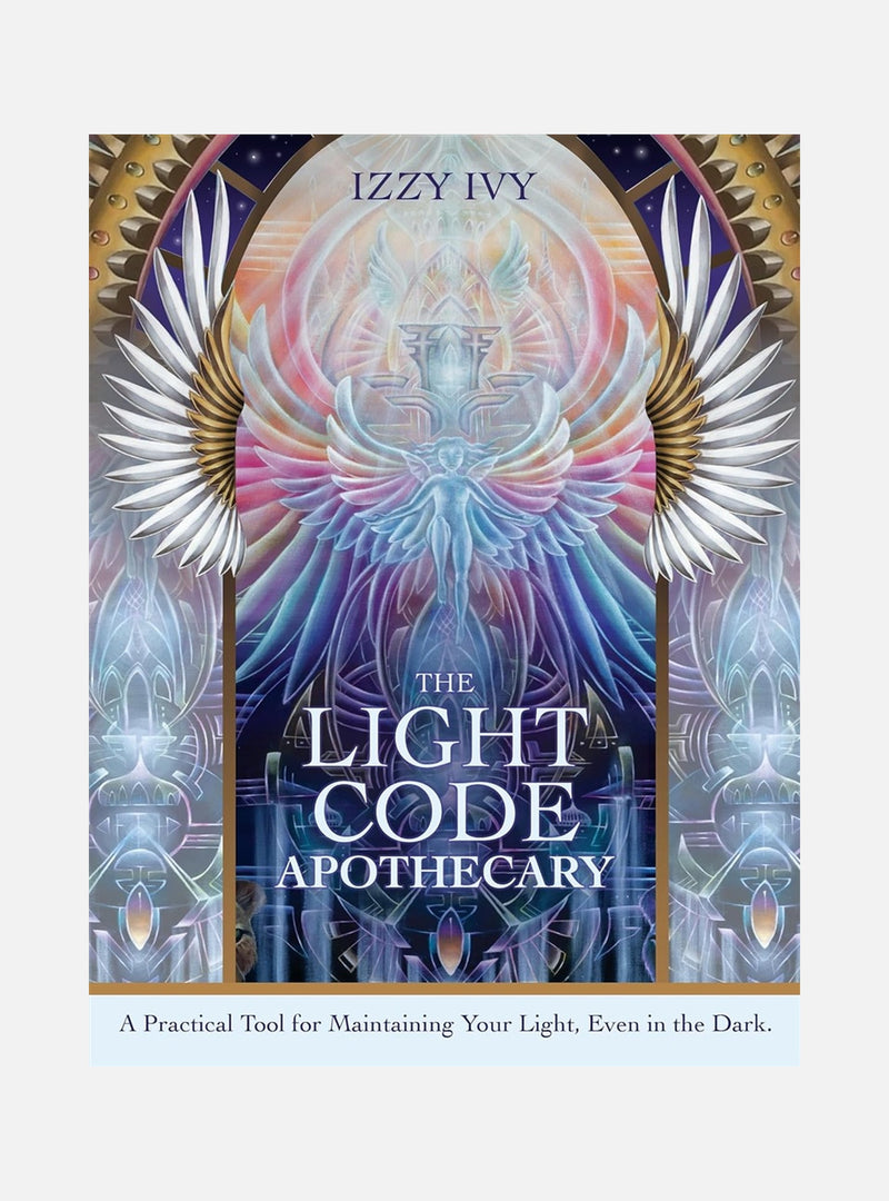 The Light Code Apothecary: A Practical Tool for Maintaining Your Light, Even in the Dark