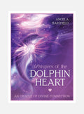 Whispers of the Dolphin Heart: An Oracle of Divine Connection