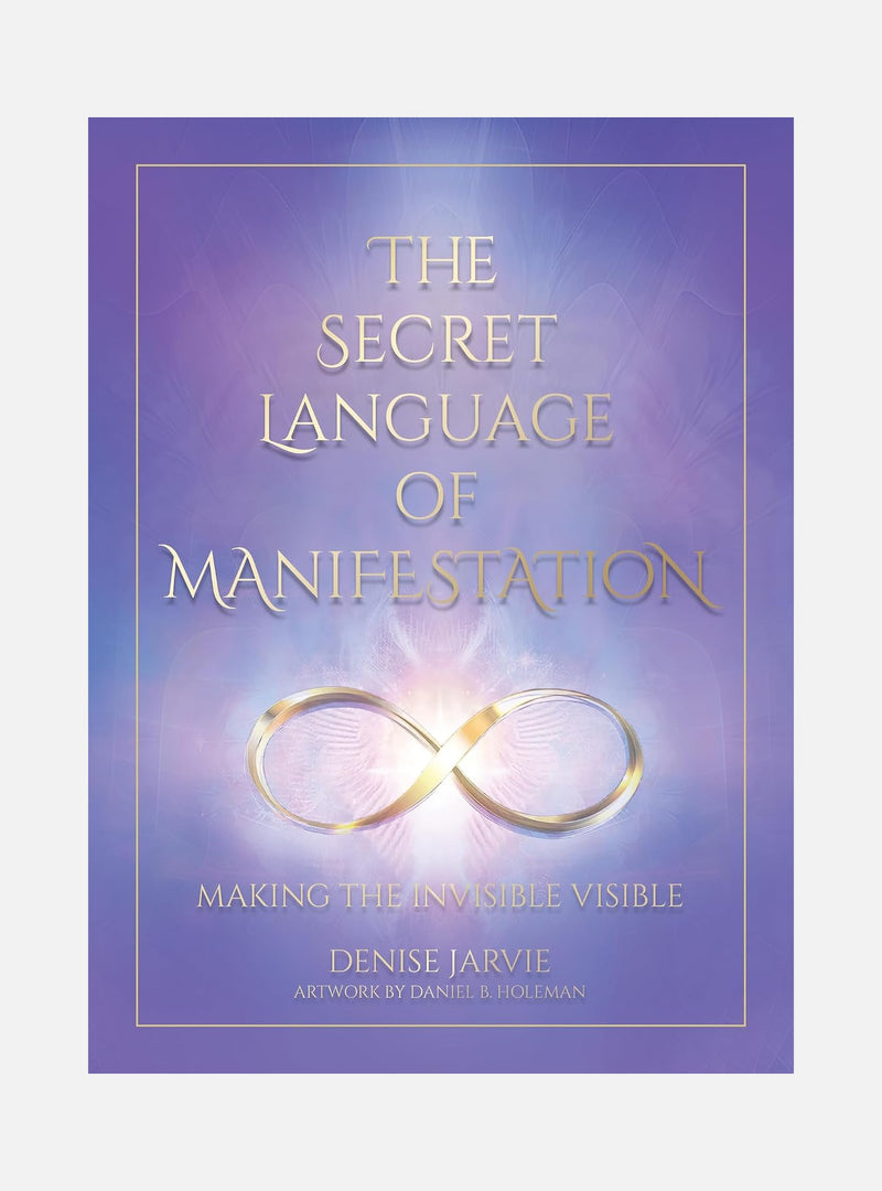 The Secret Language of Manifestation: Making the Invisible Visible
