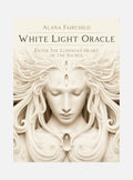 White Light Oracle : Enter the Luminous Heart of the Sacred