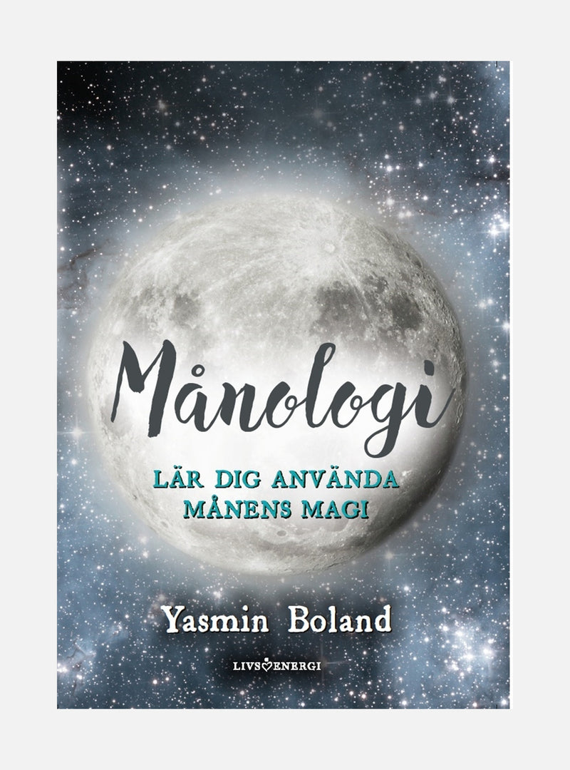Månologi : lär dig använda månens magi