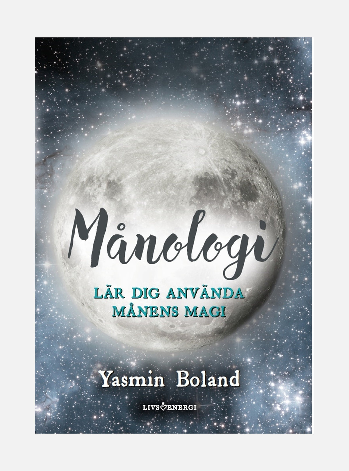 Månologi : lär dig använda månens magi