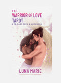 The Warrior of Love Tarot: A 78-Card Deck and Guidebook