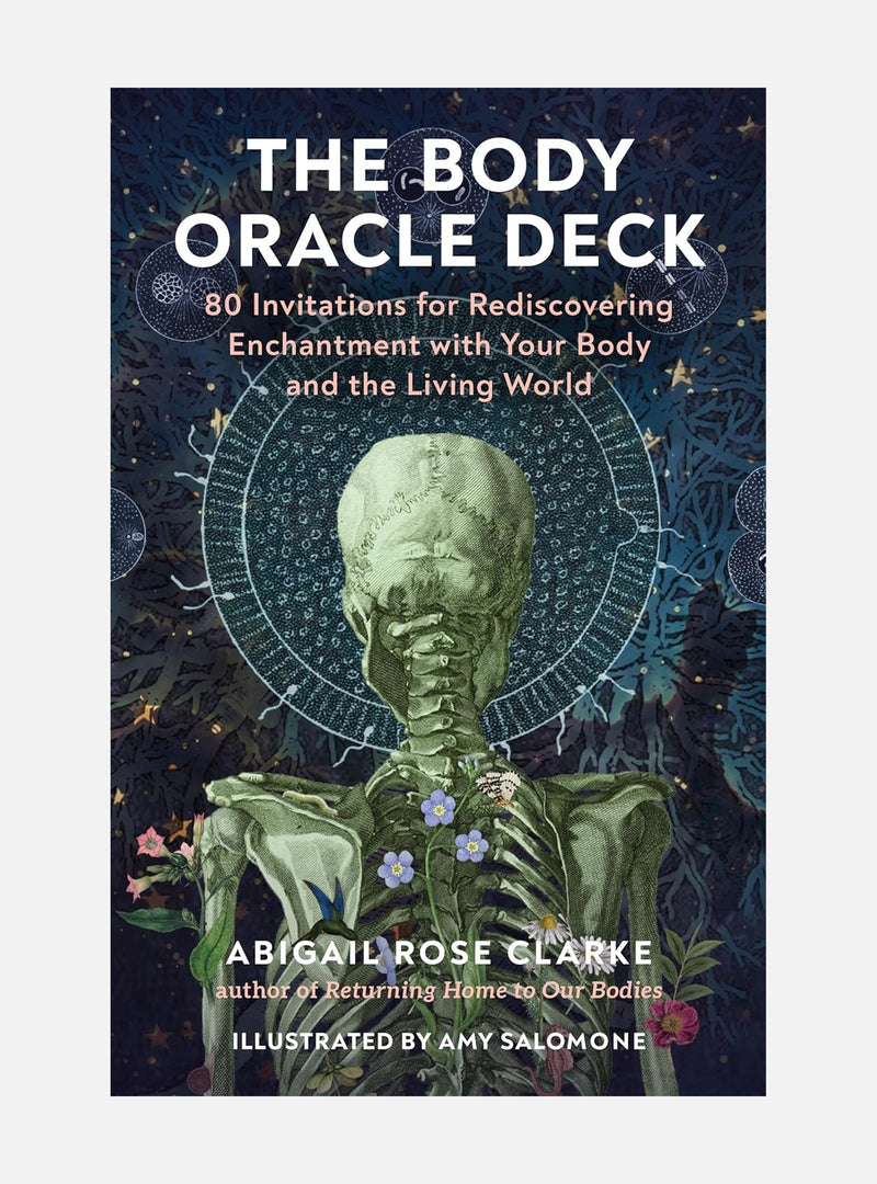 The Body Oracle Deck: 80 Invitations for Rediscovering Enchantment with Your Body and the Living World